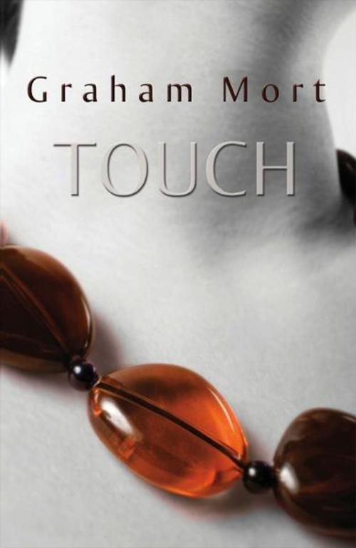 Cover of the book Touch by Graham Mort, Seren