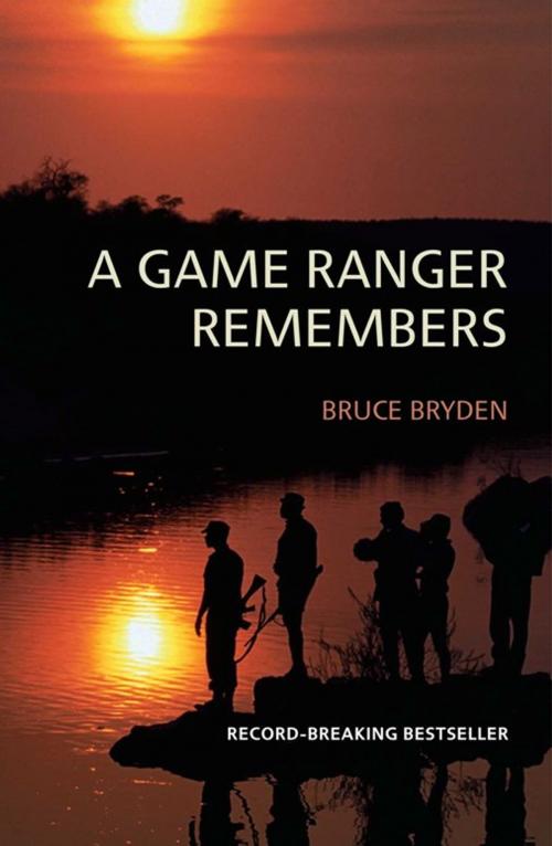 Cover of the book A Game Ranger Remembers by Bruce Bryden, Jonathan Ball Publishers