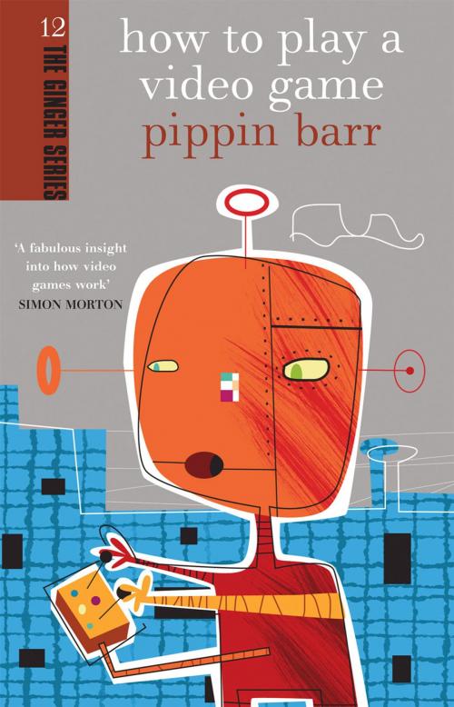 Cover of the book How to Play a Video Game by Pippin  Barr, Awa Press