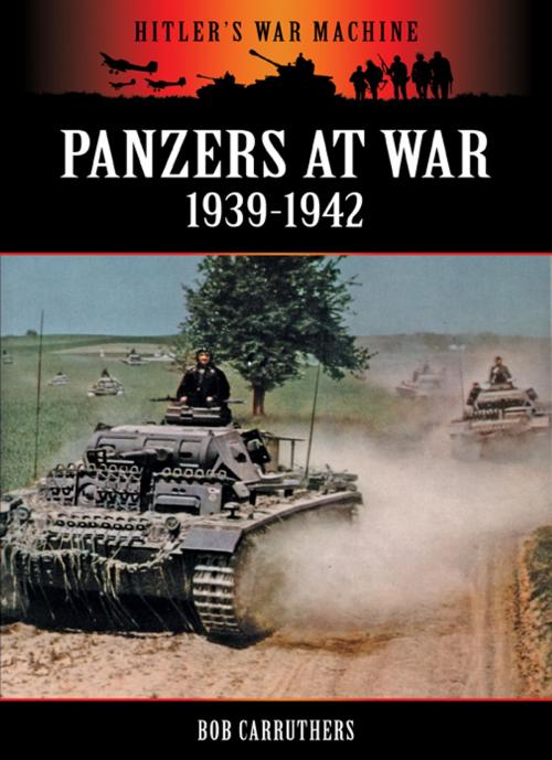 Cover of the book Panzers at War 1939-1942 by Bob Carruthers, Coda Books Ltd