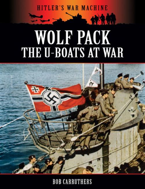 Cover of the book Wolf Pack: The U-Boats at War by Bob Carruthers, Coda Books Ltd