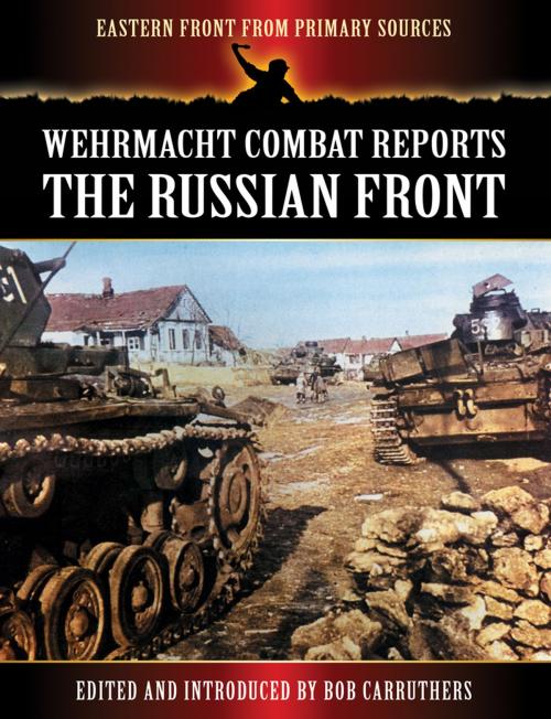 Cover of the book Wehrmacht Combat Reports: The Russian Front by Bob Carruthers, Coda Books Ltd