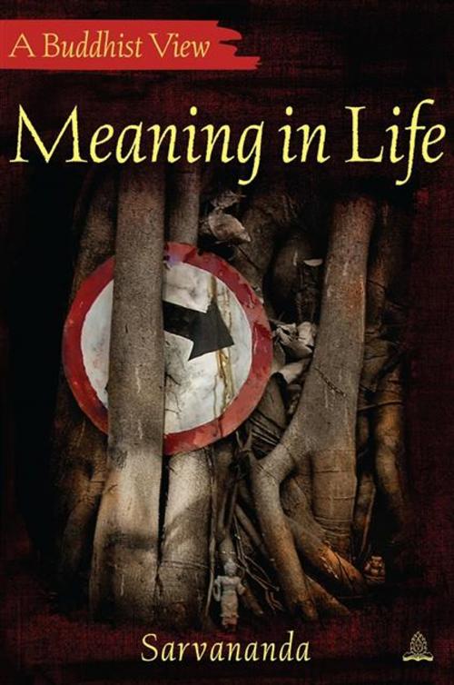 Cover of the book Meaning in Life by Sarvananda, Windhorse Publications Ltd