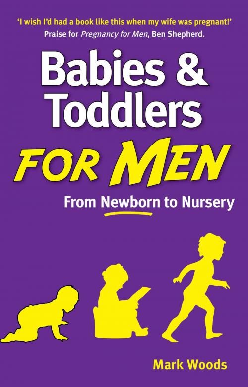 Cover of the book Babies and Toddlers for Men by Mark Woods, Crimson Publishing