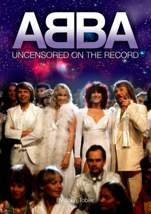 Cover of the book ABBA - Uncensored On the Record by John Tobler, Coda Books Ltd