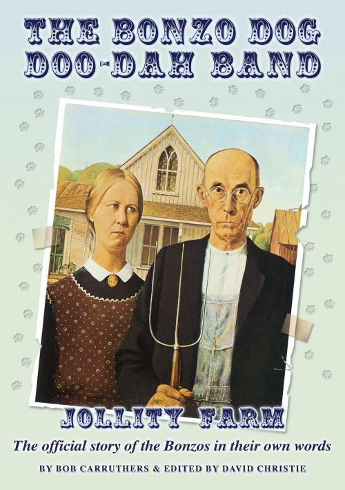 Cover of the book The Bonzo Dog Doo-Dah Band - Jollity Farm by Bob Carruthers, Coda Books Ltd