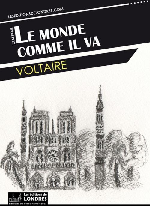 Cover of the book Le monde comme il va by Voltaire, Les Editions de Londres