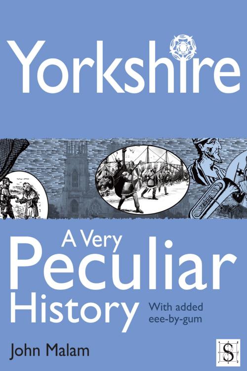 Cover of the book Yorkshire, A Very Peculiar History by John Malam, Andrews UK