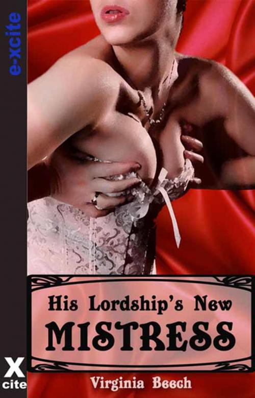 Cover of the book His Lordship's New Mistress by Virginia Beech, Xcite Books