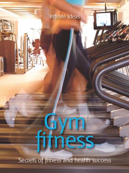 Cover of the book Gym fitness by Steve Shipside, Infinite Ideas, Infinite Ideas