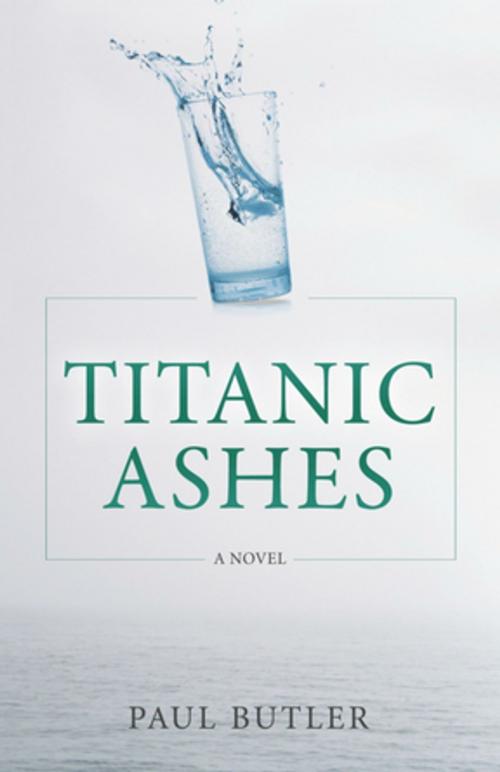 Cover of the book Titanic Ashes by Paul Butler, Flanker Press