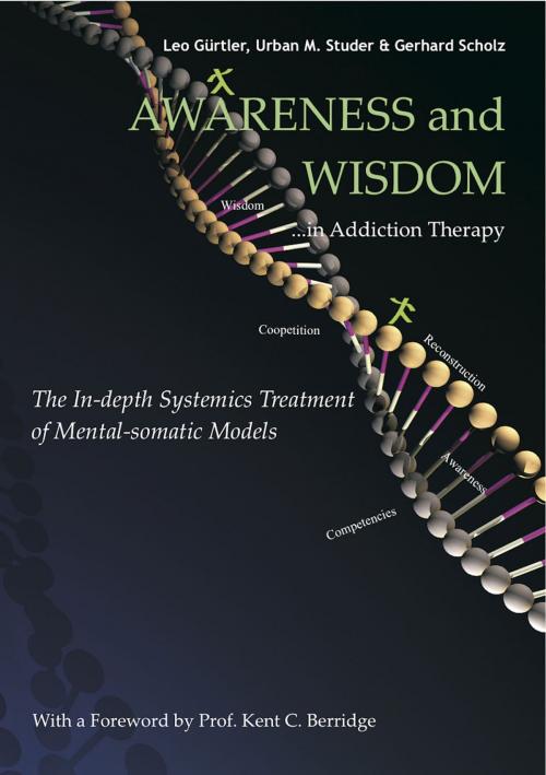 Cover of the book Awareness and Wisdom in Addiction Therapy by Leo Gurtler, Gerhard Scholz, Urban M. Struder, Pariyatti Publishing