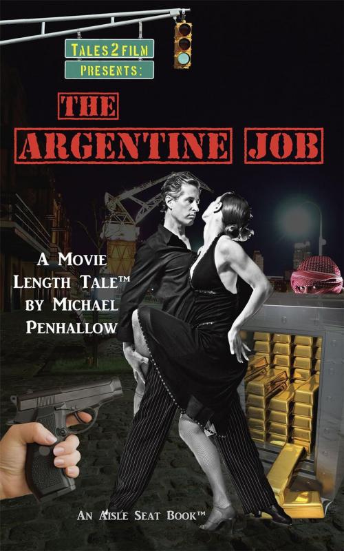 Cover of the book The Argentine Job by Michael Penhallow, Aisle Seat Books