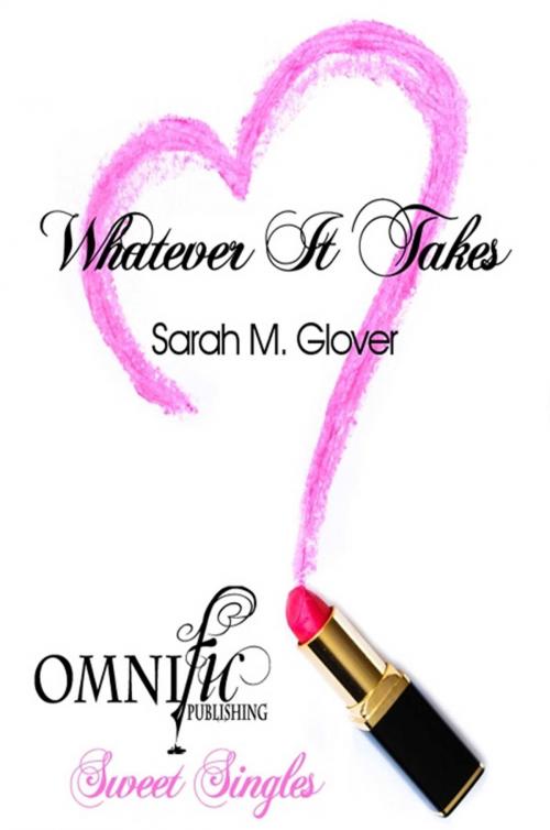 Cover of the book Whatever it Takes by Sarah Glover, Omnific Publishing