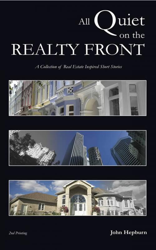 Cover of the book All Quiet on the Realty Front by John Hepburn, First Edition Design Publishing