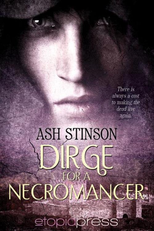 Cover of the book Dirge for a Necromancer by Ash Stinson, Etopia Press