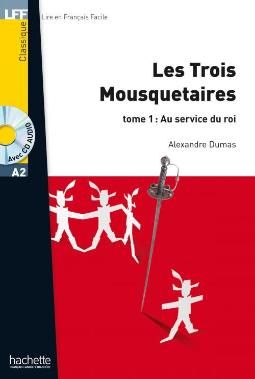 Cover of the book LFF A2 - Les Trois mousquetaires - Tome 1 (ebook) by Alexandre Dumas, Hachette Français Langue Etrangère