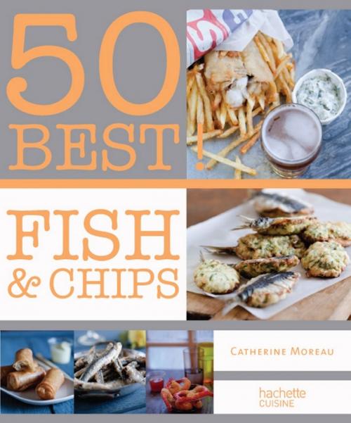 Cover of the book Fish & chips by Catherine Moreau, Hachette Pratique