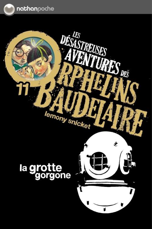 Cover of the book La grotte gorgone by Lemony Snicket, Nathan