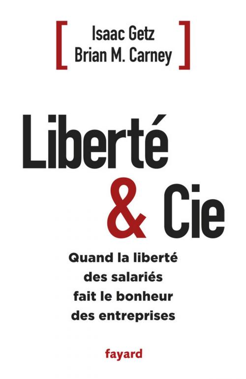 Cover of the book Liberté & Cie by Isaac Getz, Brian M. Carney, Fayard