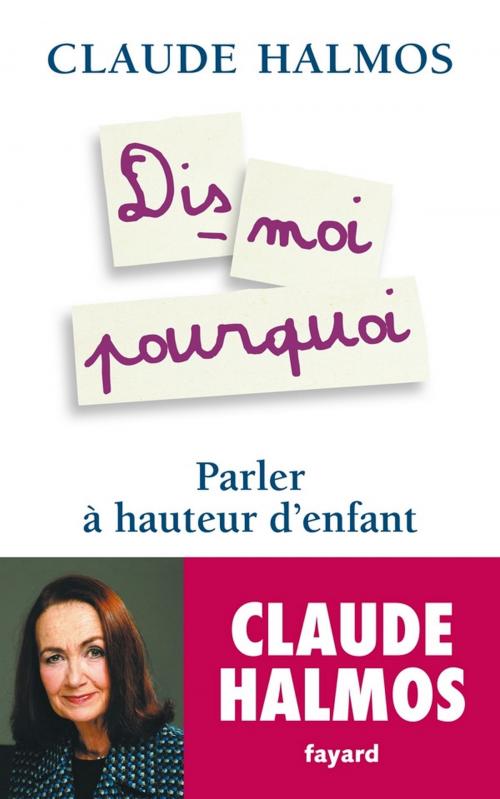 Cover of the book Dis-moi pourquoi by Claude Halmos, Fayard