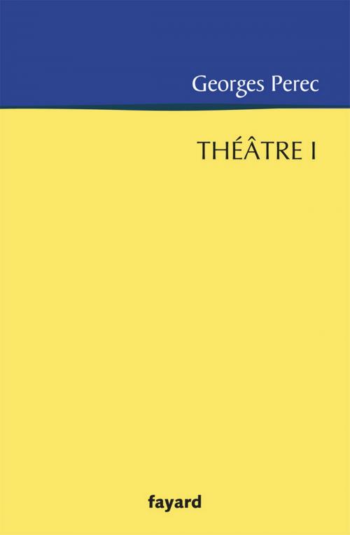 Cover of the book Théâtre 1 by Georges Perec, Fayard