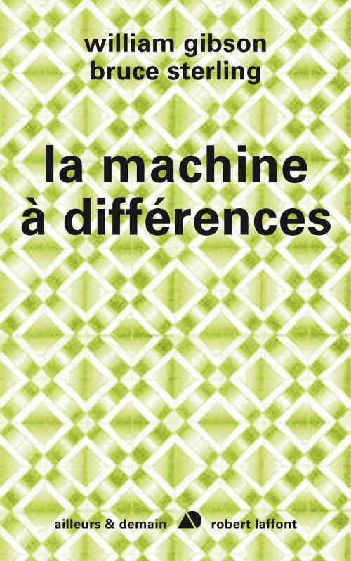 Cover of the book La machine à différences by William GIBSON, Bruce STERLING, Groupe Robert Laffont