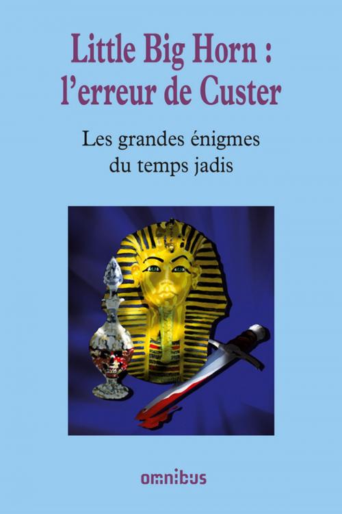 Cover of the book Little Big Horn : l'erreur de Custer by Collectif, PLACE DES EDITEURS