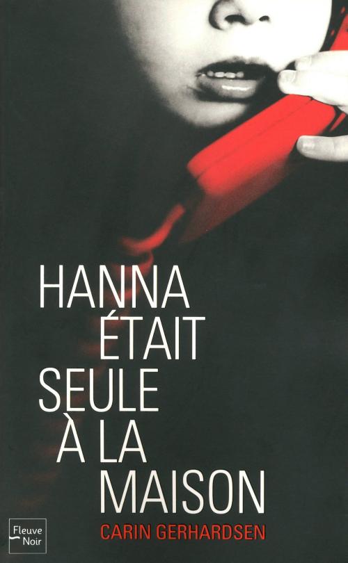Cover of the book Hanna était seule à la maison by Carin GERHARDSEN, Univers Poche
