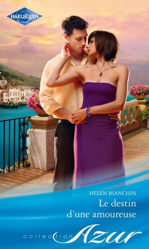 Cover of the book Le destin d'une amoureuse by Helen Bianchin, Harlequin