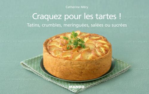 Cover of the book Craquez pour les tartes ! by Catherine Méry, Mango