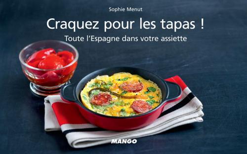 Cover of the book Craquez pour les tapas ! by Sophie Menut, Aimery Chemin, Mango