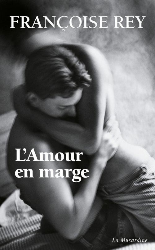 Cover of the book L'amour en marge by Francoise Rey, Groupe CB