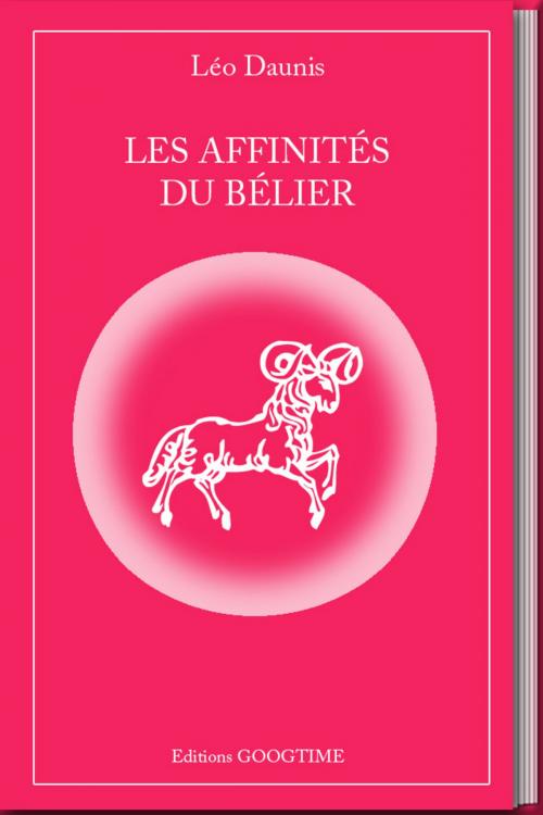 Cover of the book Les affinités du Bélier by Leo Daunis, NUMERIQUE