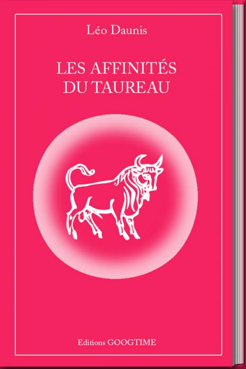 Cover of the book Les affinités du Taureau by Leo Daunis, NUMERIQUE