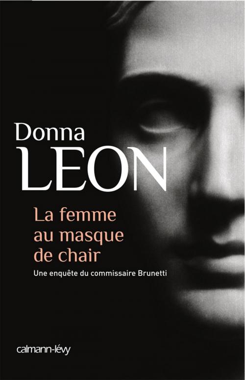 Cover of the book La Femme au masque de chair by Donna Leon, Calmann-Lévy