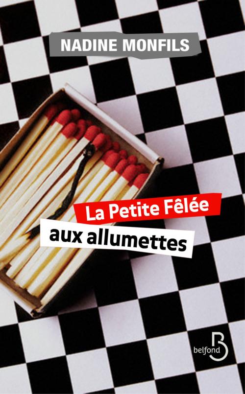 Cover of the book La Petite Fêlée aux allumettes by Nadine MONFILS, Place des éditeurs