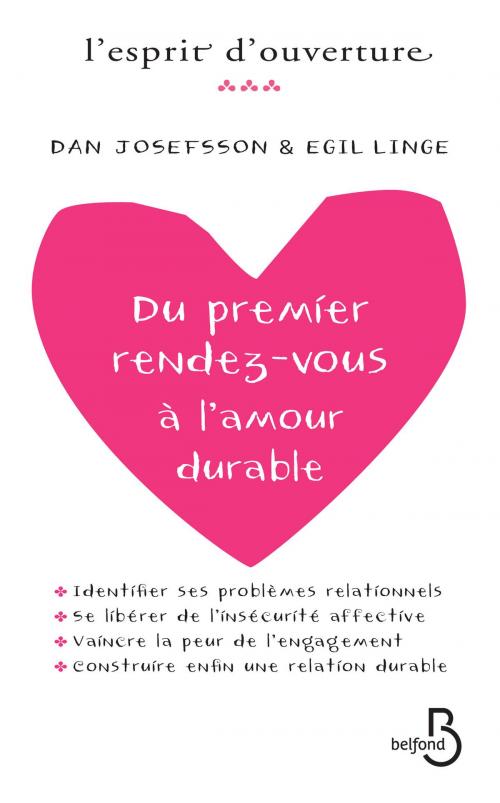 Cover of the book Du premier rendez-vous à l'amour durable by Dan JOSEFSSON, Egil LINGE, Place des éditeurs