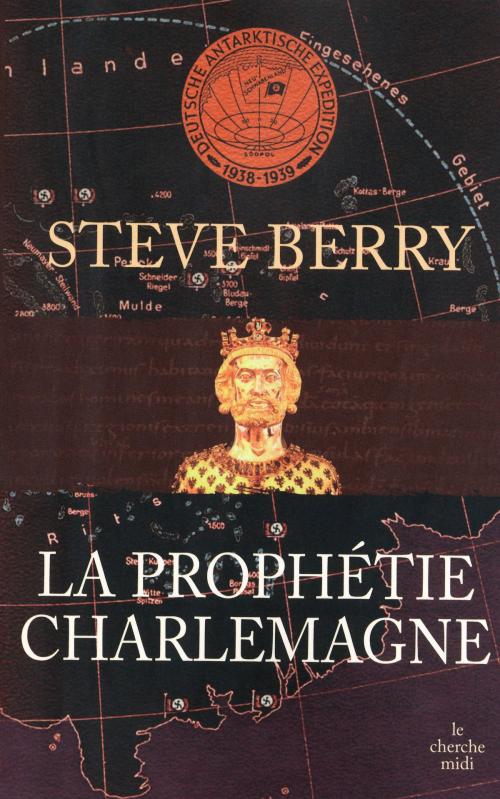 Cover of the book La Prophétie Charlemagne by Steve BERRY, Cherche Midi
