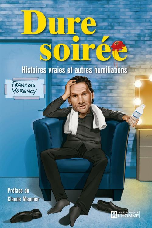 Cover of the book Dure soirée by François Morency, Les Éditions de l’Homme