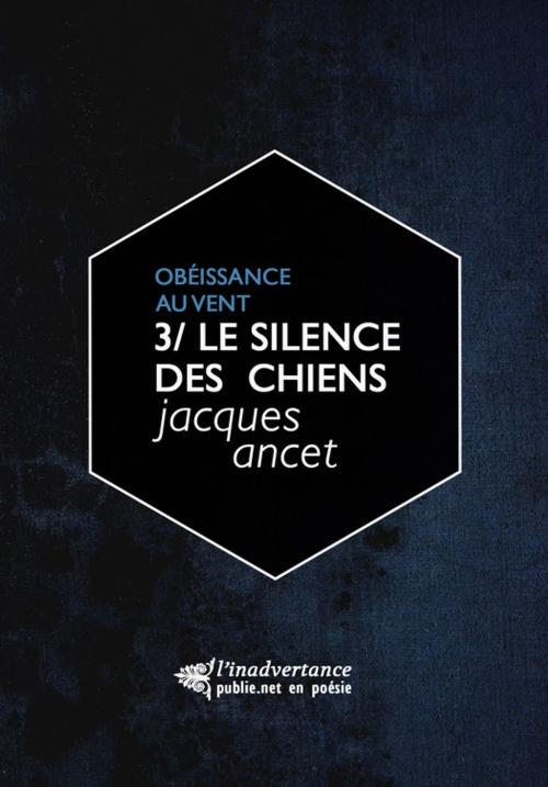 Cover of the book Le silence des chiens by Jacques Ancet, publie.net