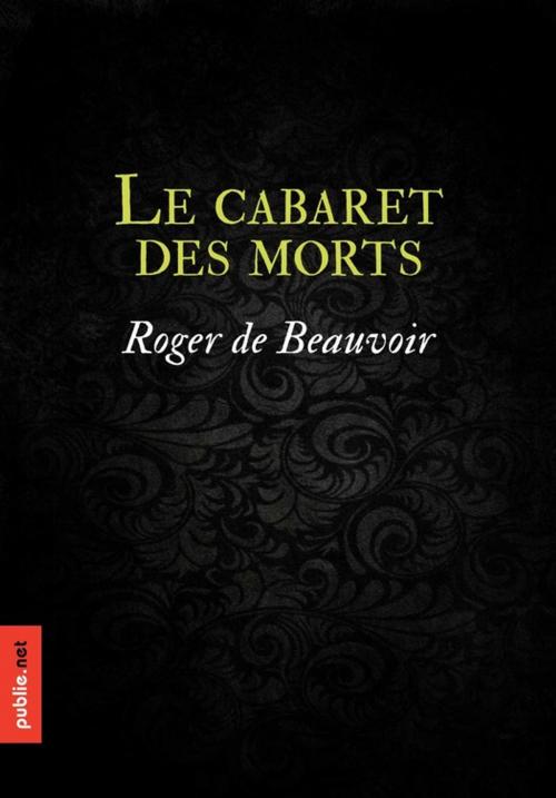 Cover of the book Le cabaret des morts by Roger de Beauvoir, publie.net