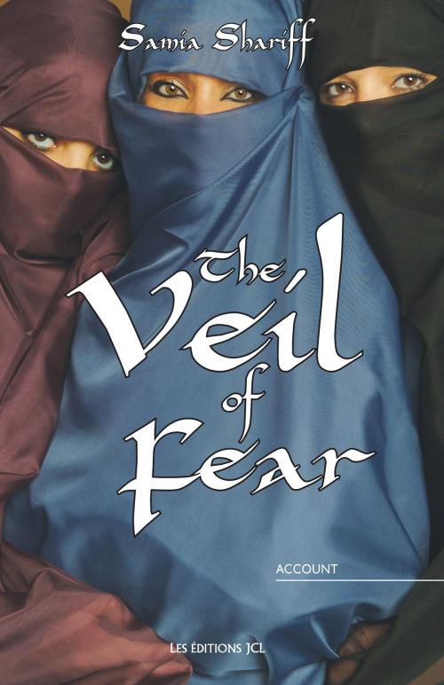 Cover of the book The Veil of Fear by Samia Shariff, Éditions JCL