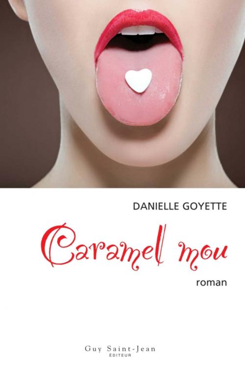 Cover of the book Caramel mou by Danielle Goyette, Guy Saint-Jean Editeur