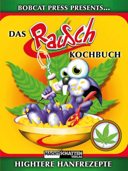 Cover of the book Das Rauschkochbuch by Bobcat, Nachtschatten Verlag