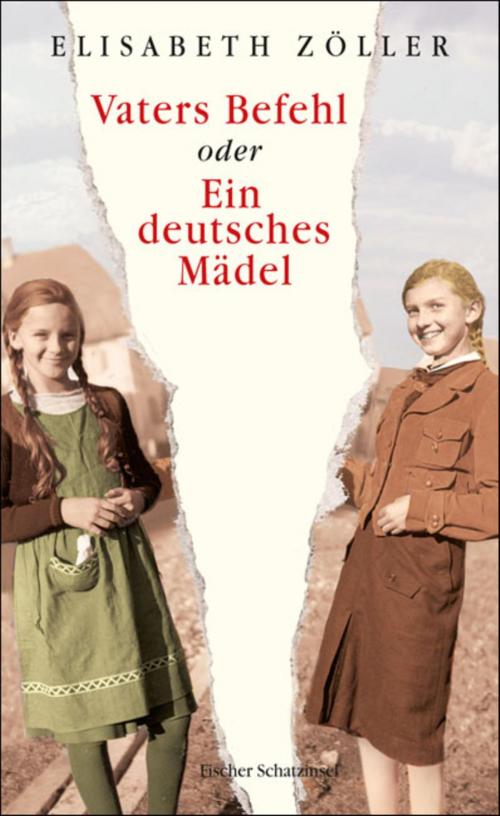 Cover of the book Vaters Befehl oder Ein deutsches Mädel by Elisabeth Zöller, SFV: FISCHER Kinder- und Jugendbuch E-Books