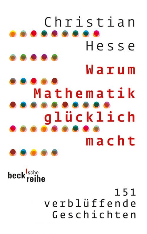 Cover of the book Warum Mathematik glücklich macht by Christian Hesse, C.H.Beck
