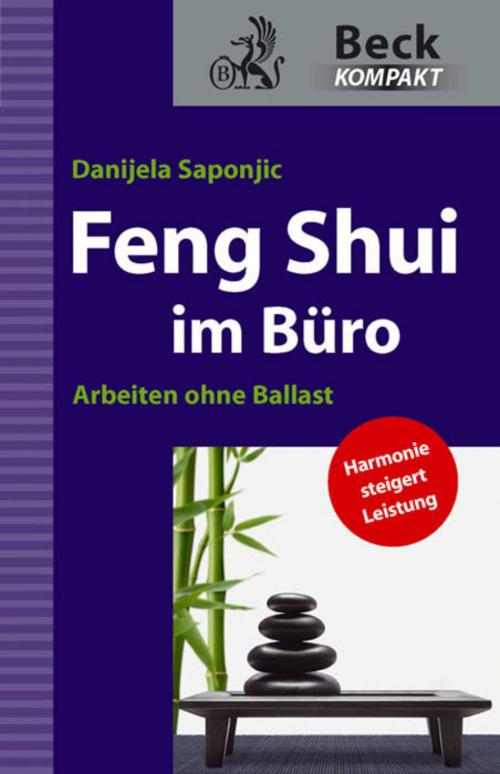 Cover of the book Feng Shui im Büro by Danijela Saponjic, C.H.Beck