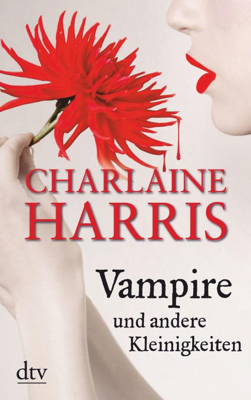 Cover of the book Vampire und andere Kleinigkeiten by Charlaine Harris, dtv Verlagsgesellschaft mbH & Co. KG