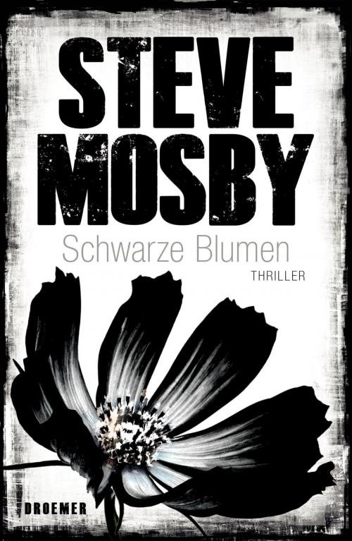 Cover of the book Schwarze Blumen by Steve Mosby, Droemer eBook